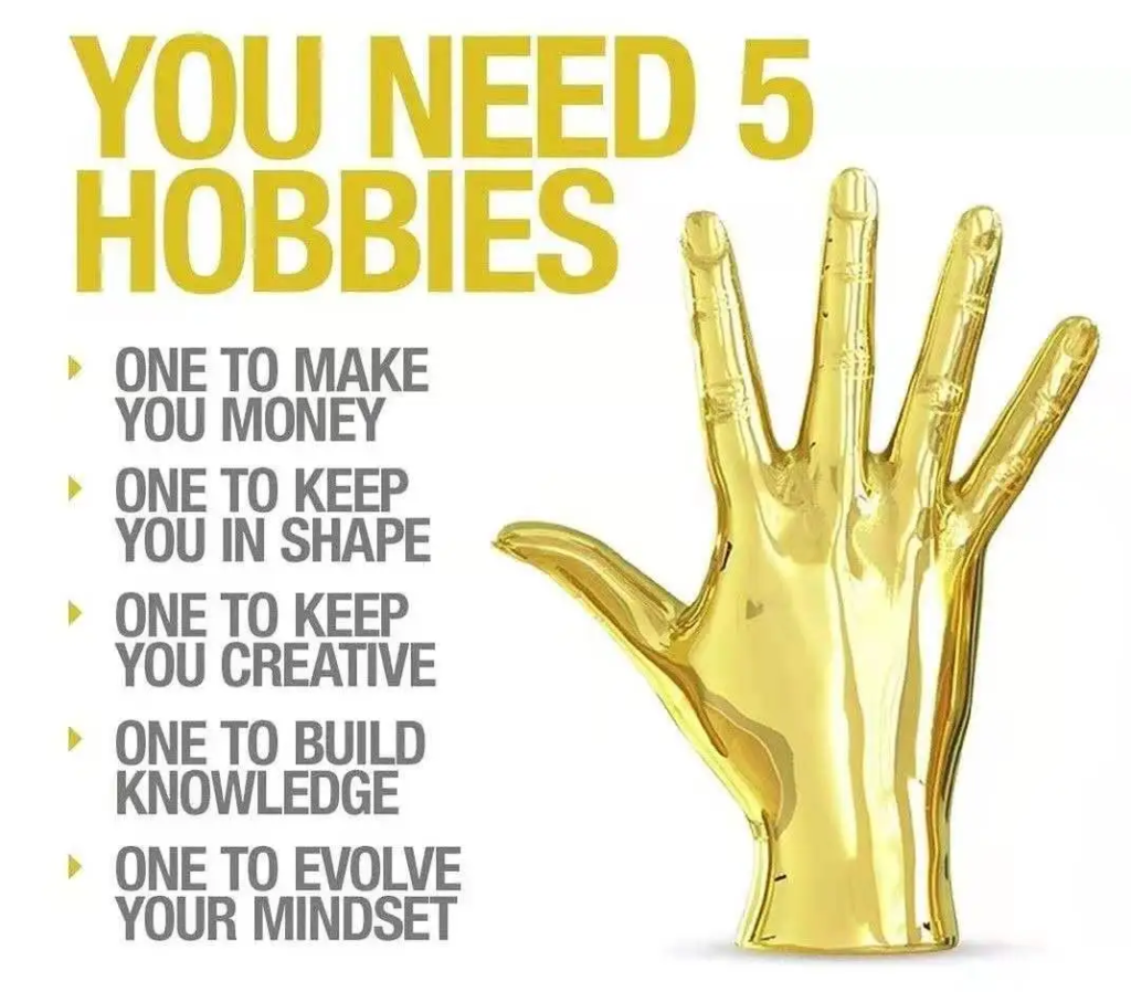 You Need 5 Hobbies 