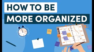 How to be more organized